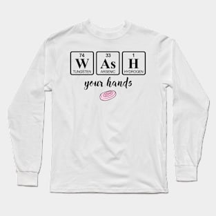 Wash your hands Long Sleeve T-Shirt